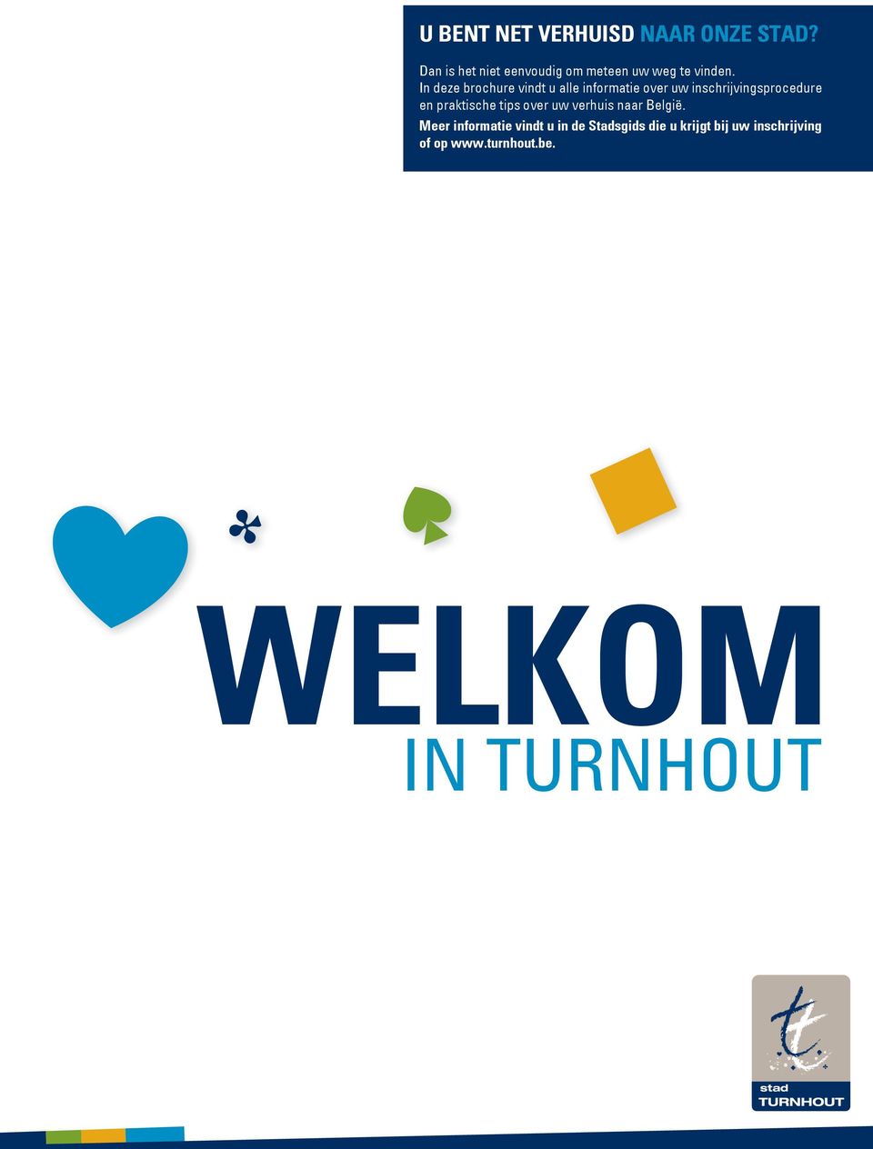 In deze brochure vindt u alle informatie over uw inschrijvingsprocedure en