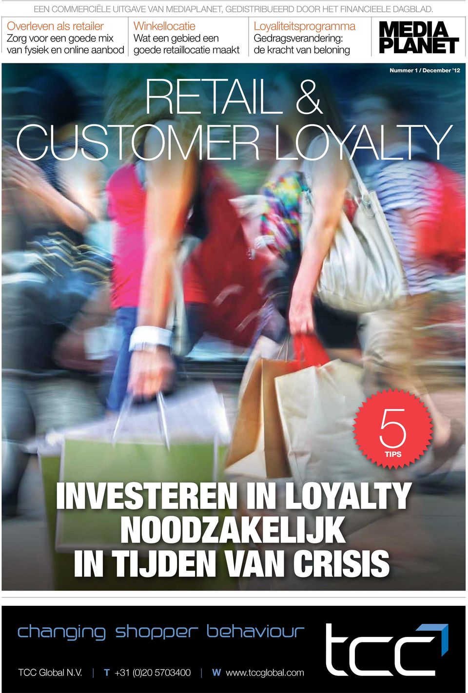 goede retaillocatie maakt Loyaliteitsprogramma Gedragsverandering: de kracht van beloning RETAIL & Nummer 1 /
