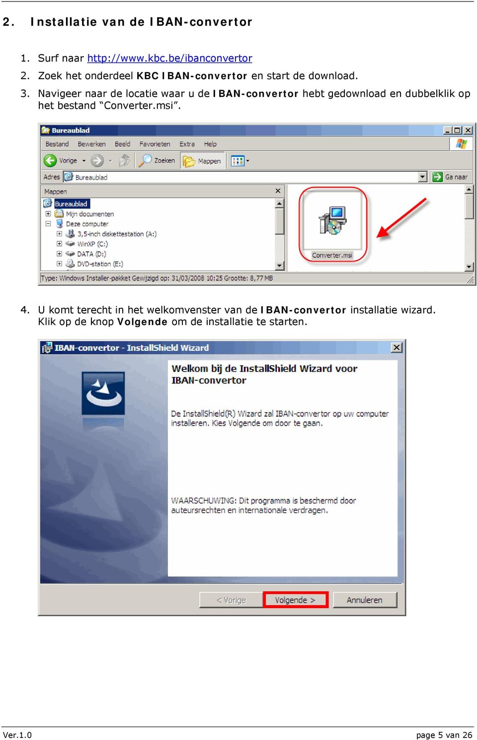 Navigeer naar de locatie waar u de IBAN-convertor hebt gedownload en dubbelklik op het bestand