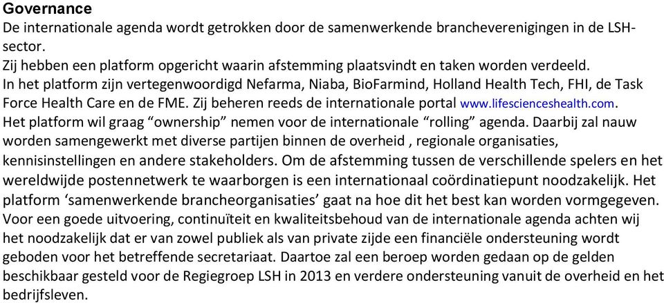 Het platform wil graag ownership nemen voor de internationale rolling agenda.