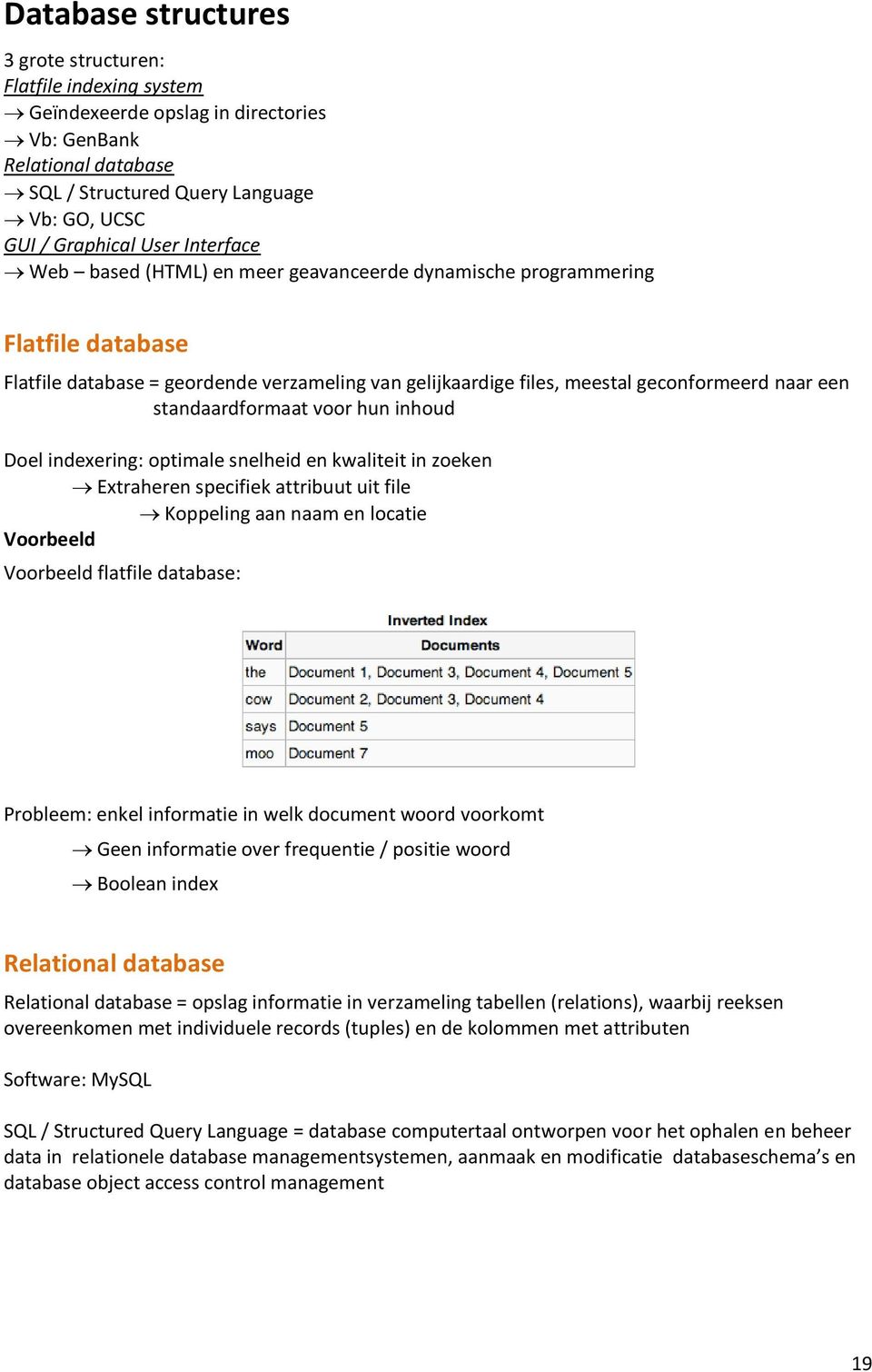 standaardformaat voor hun inhoud Doel indexering: optimale snelheid en kwaliteit in zoeken Extraheren specifiek attribuut uit file Koppeling aan naam en locatie Voorbeeld Voorbeeld flatfile database: