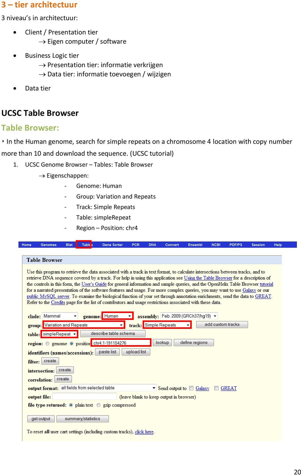 simple repeats on a chromosome 4 location with copy number more than 10 and download the sequence. (UCSC tutorial) 1.