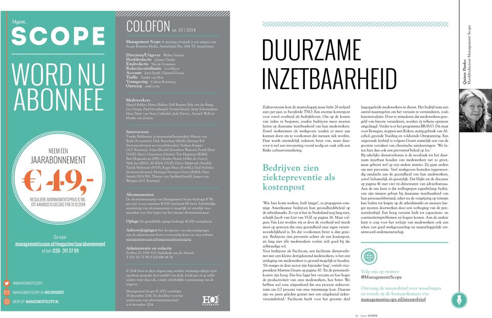10 / 2014 Management Scope A meeting of minds is een uitgave van Scope Business Media, Amstelzijde 85a, 1184 TZ Amstelveen.