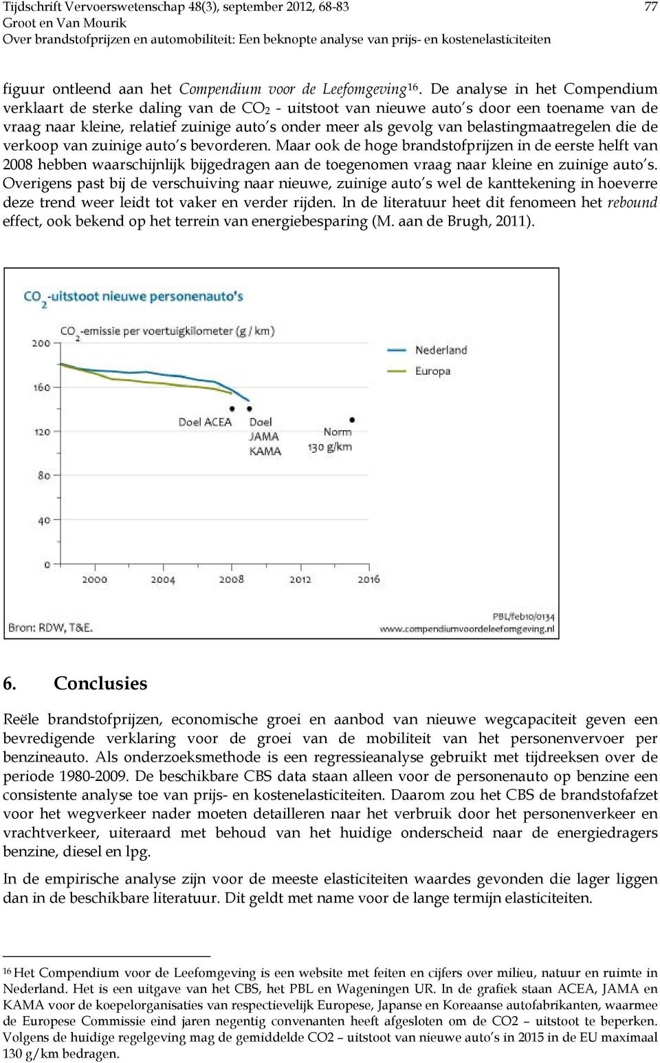 belastingmaatregelen die de verkoop van zuinige auto s bevorderen.