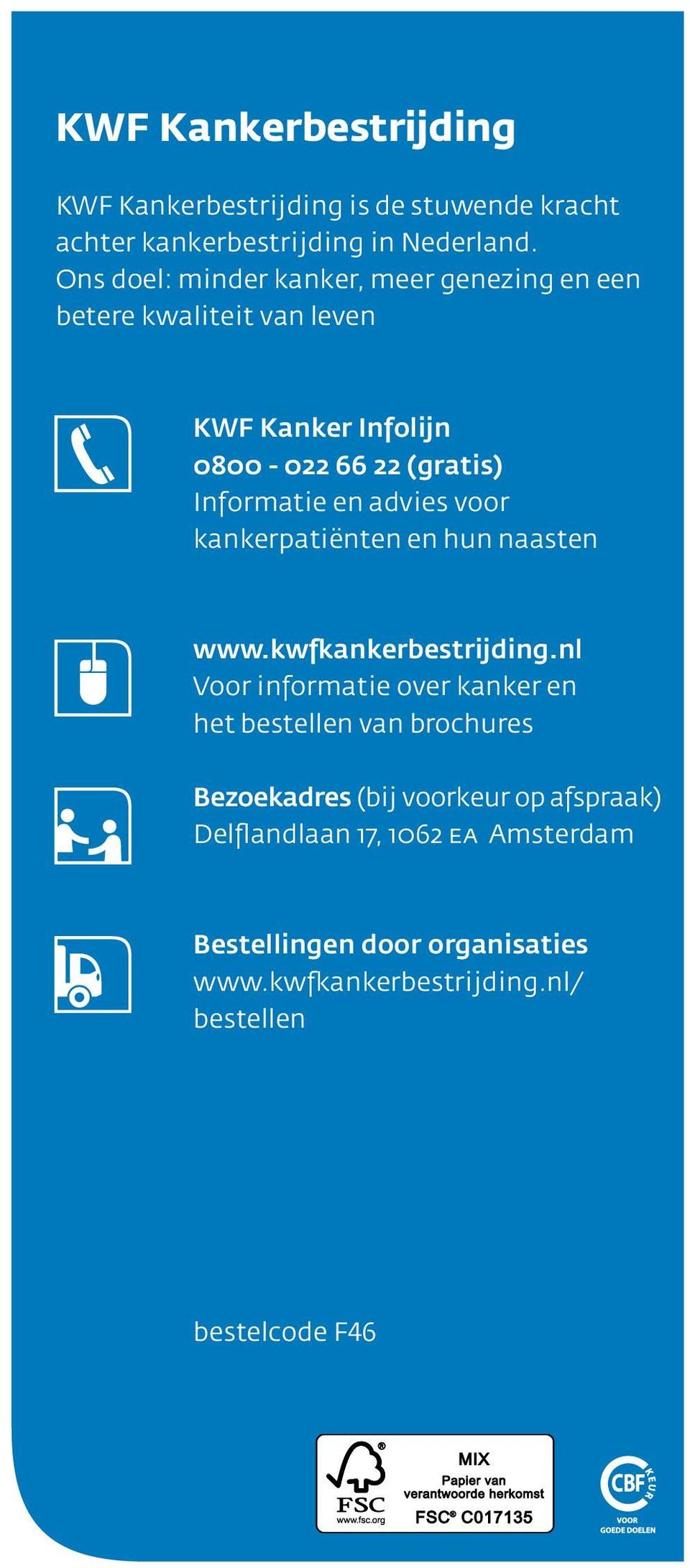 advies voor kankerpatiënten en hun naasten www.kwfkankerbestrijding.