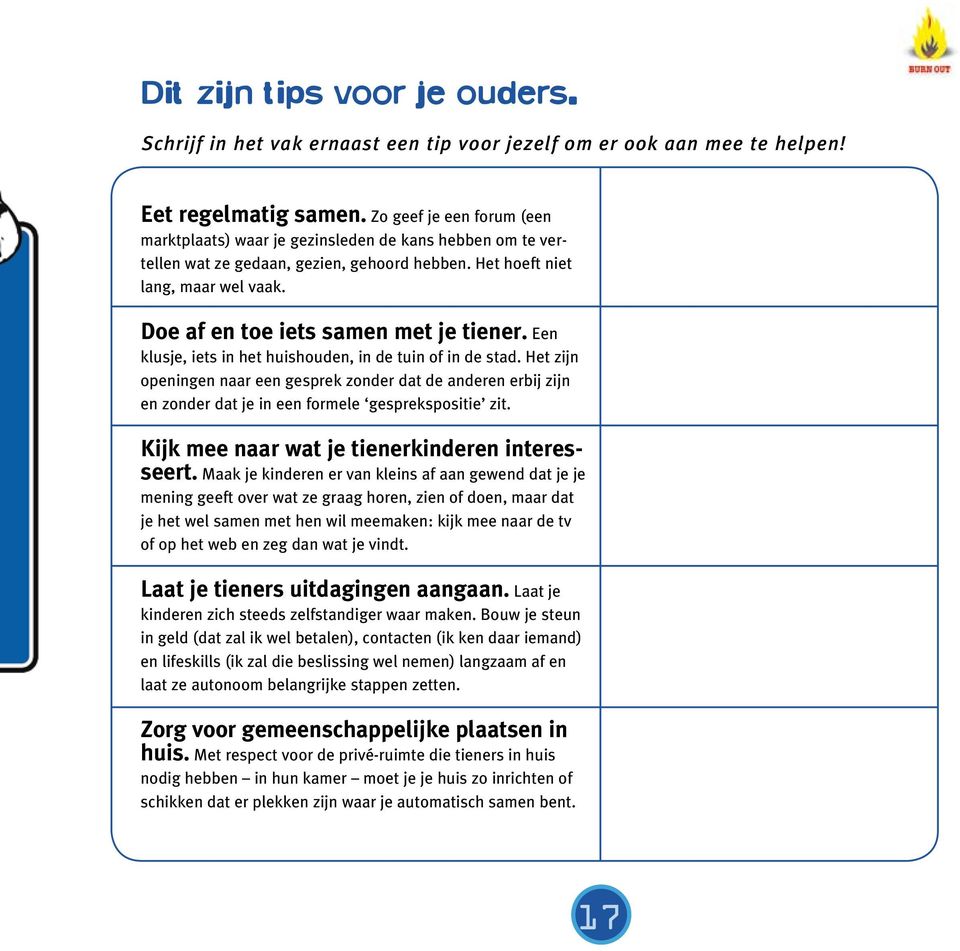 Doe af en toe iets samen met je tiener. Een klusje, iets in het huishouden, in de tuin of in de stad.