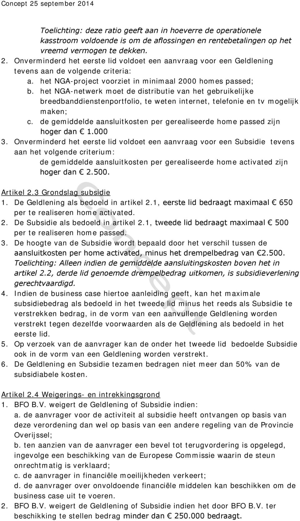 de gemiddelde aansluitkosten per gerealiseerde home passed zijn hoger dan 1.000 3.