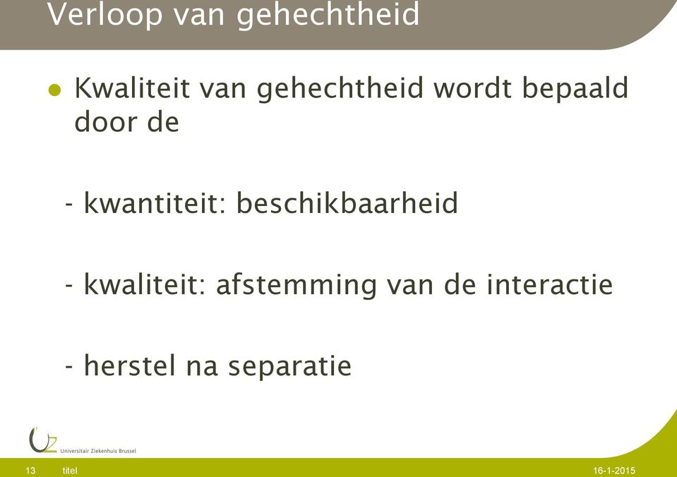 kwantiteit: beschikbaarheid - kwaliteit: