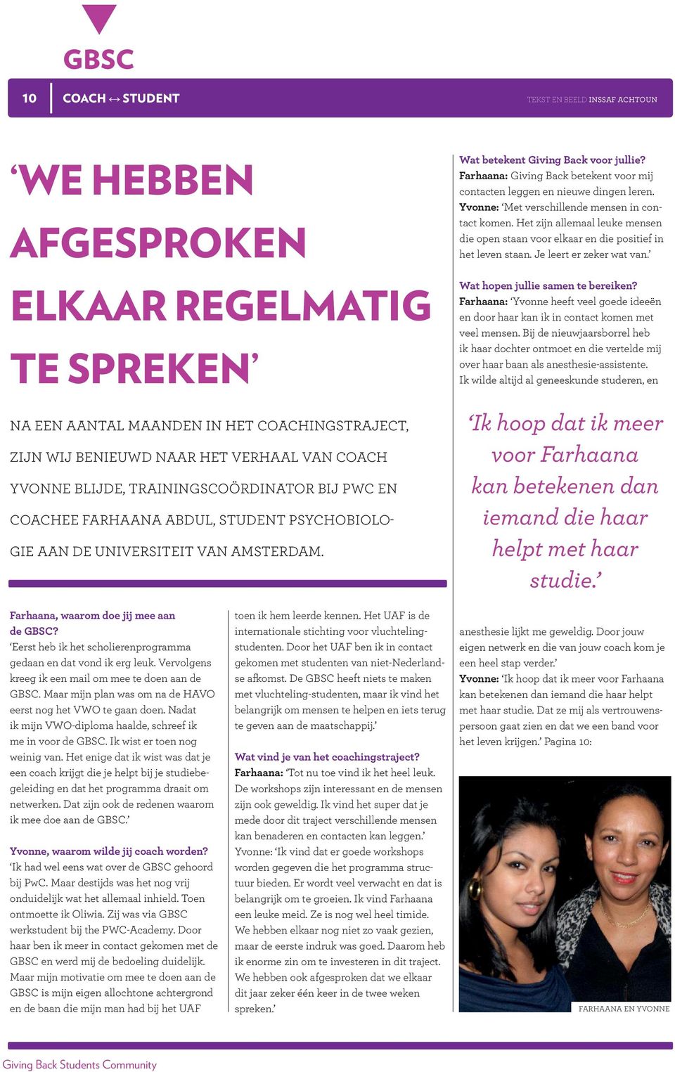 Farhaana: giving back betekent voor mij contacten leggen en nieuwe dingen leren. Yvonne: met verschillende mensen in contact komen.