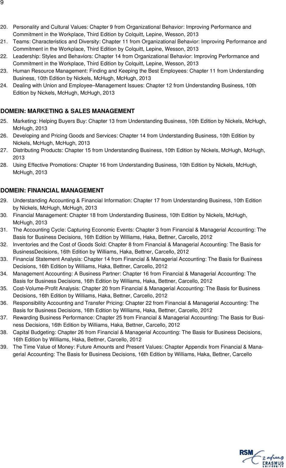 Leadership: Styles and Behaviors: Chapter 14 from Organizational Behavior: Improving Performance and Commitment in the Workplace, Third Edition by Colquitt, Lepine, Wesson, 2013 23.