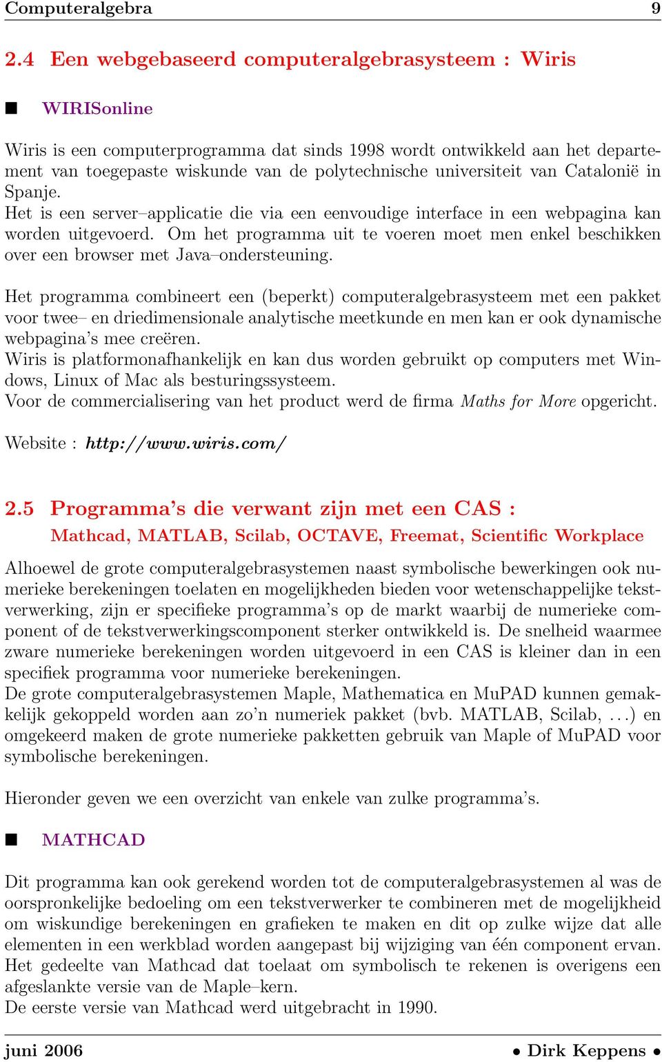 universiteit van Catalonië in Spanje. Het is een server applicatie die via een eenvoudige interface in een webpagina kan worden uitgevoerd.