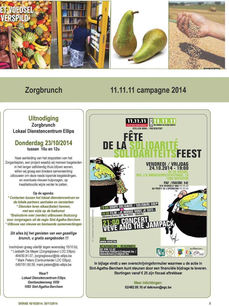 Zaterdag 18 oktober 2014-14u30 Hunderenveld Combi-uitstap Seneffe & Alsemberg! Zondag 26 oktober 2014-8u30 Hunderenveld Combi-uitstap Deinze & Tielt!