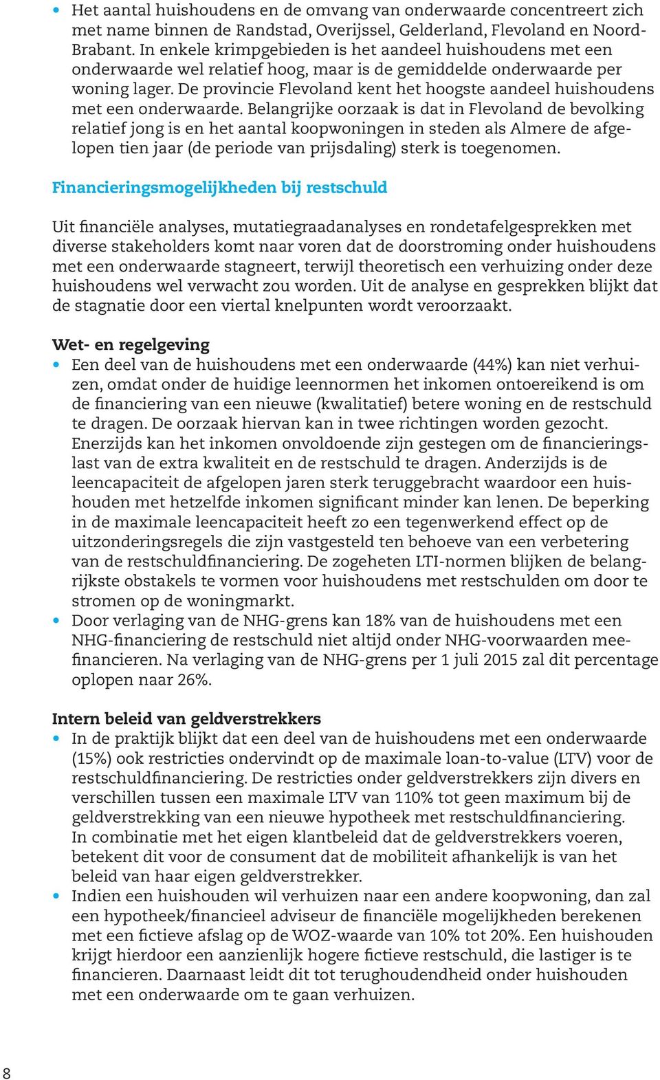 De provincie Flevoland kent het hoogste aandeel huishoudens met een onderwaarde.