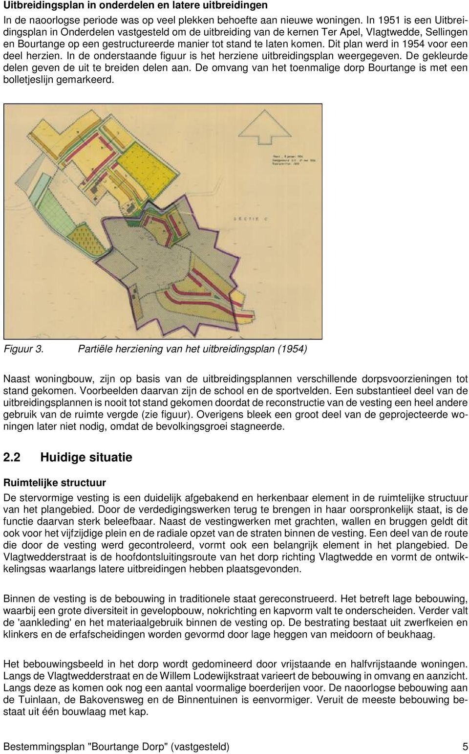 Dit plan werd in 1954 voor een deel herzien. In de onderstaande figuur is het herziene uitbreidingsplan weergegeven. De gekleurde delen geven de uit te breiden delen aan.