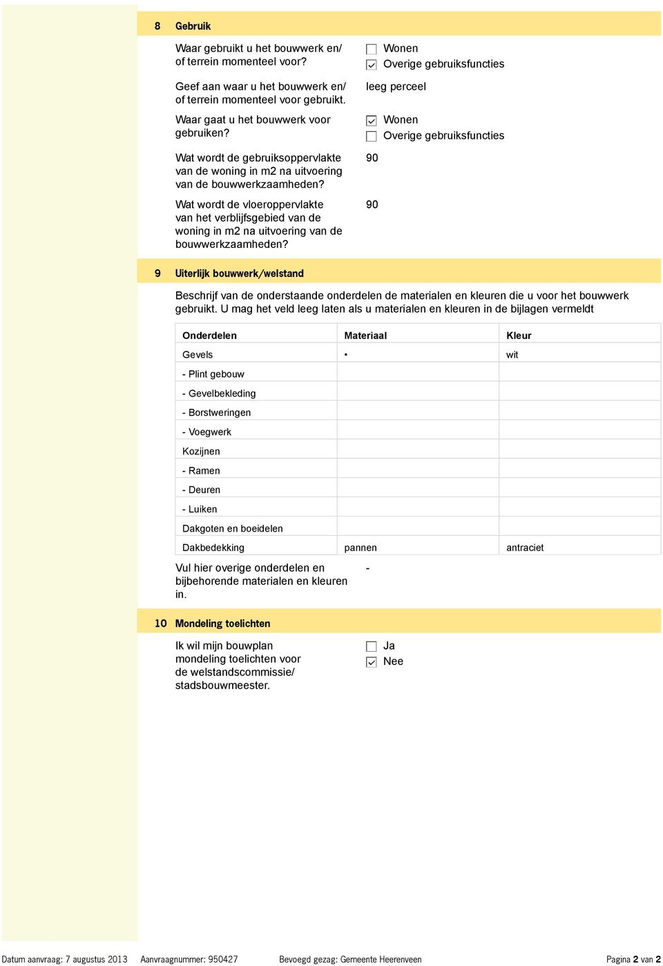 Wat wordt de vloeroppervlakte van het verblijfsgebied van de woning in m2 na uitvoering van de bouwwerkzaamheden?