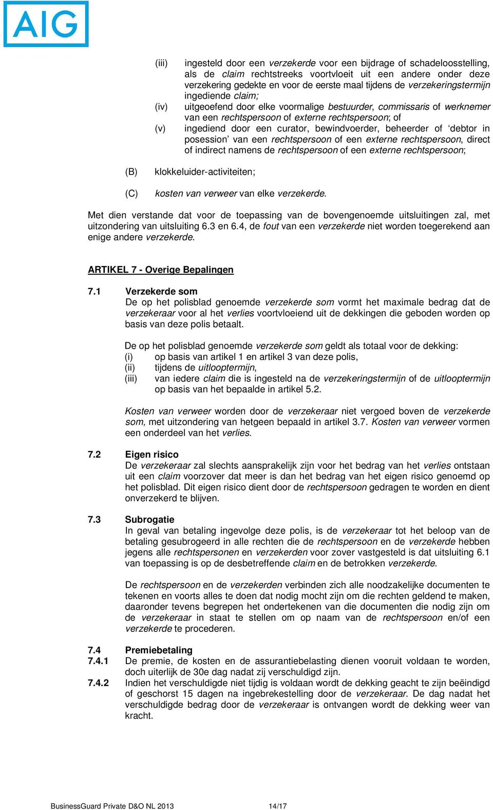 bewindvoerder, beheerder of debtor in posession van een rechtspersoon of een externe rechtspersoon, direct of indirect namens de rechtspersoon of een externe rechtspersoon; (B) (C)