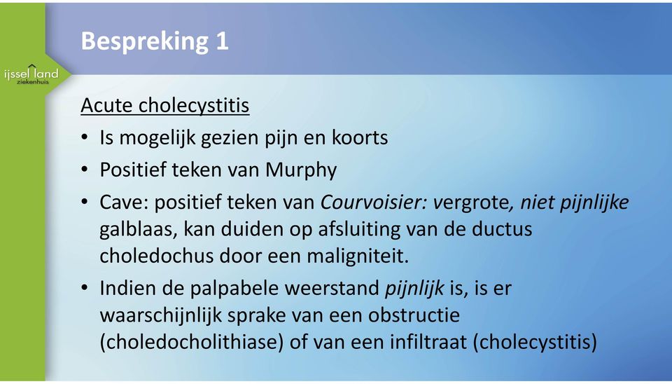 afsluiting van de ductus choledochus door een maligniteit.