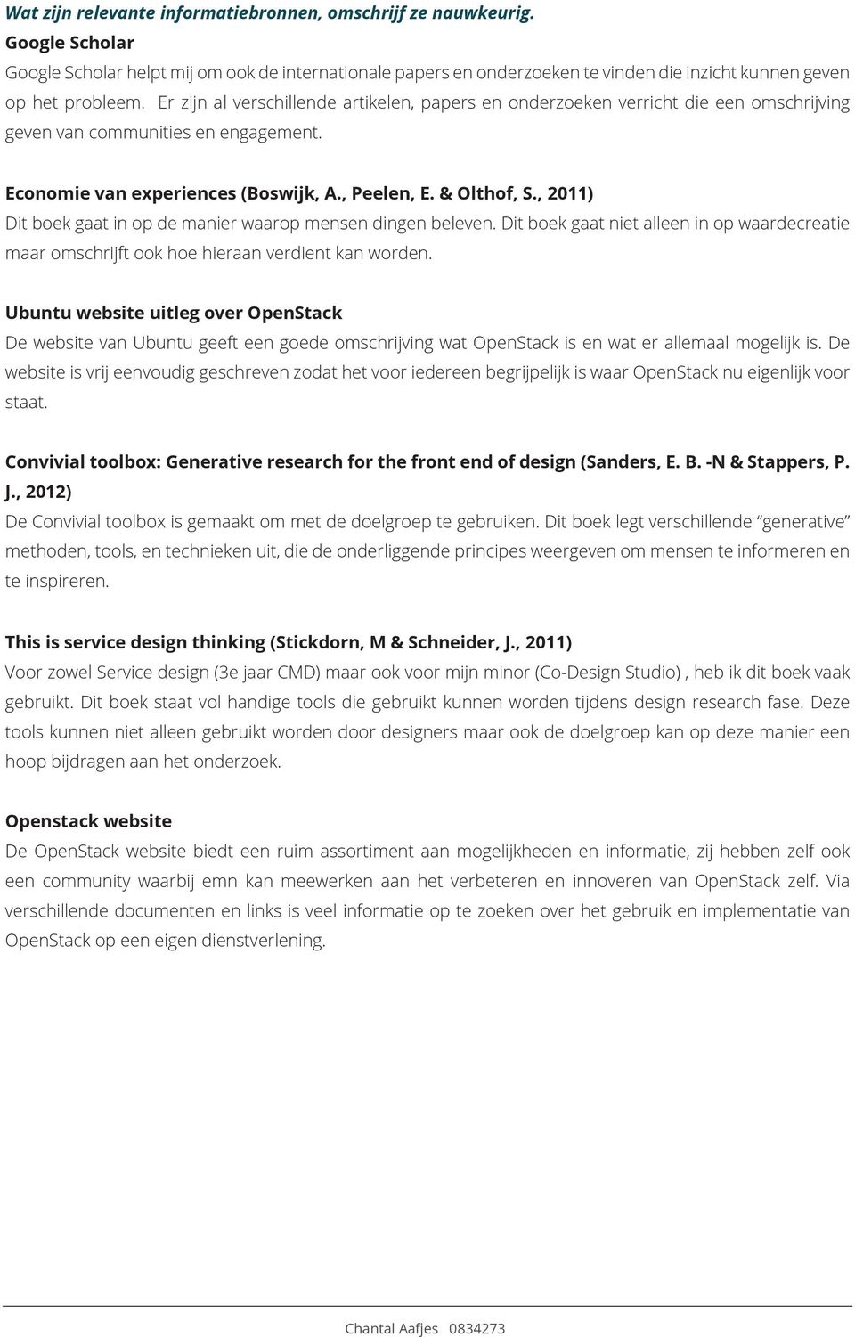 Er zijn al verschillende artikelen, papers en onderzoeken verricht die een omschrijving geven van communities en engagement. Economie van experiences (Boswijk, A., Peelen, E. & Olthof, S.