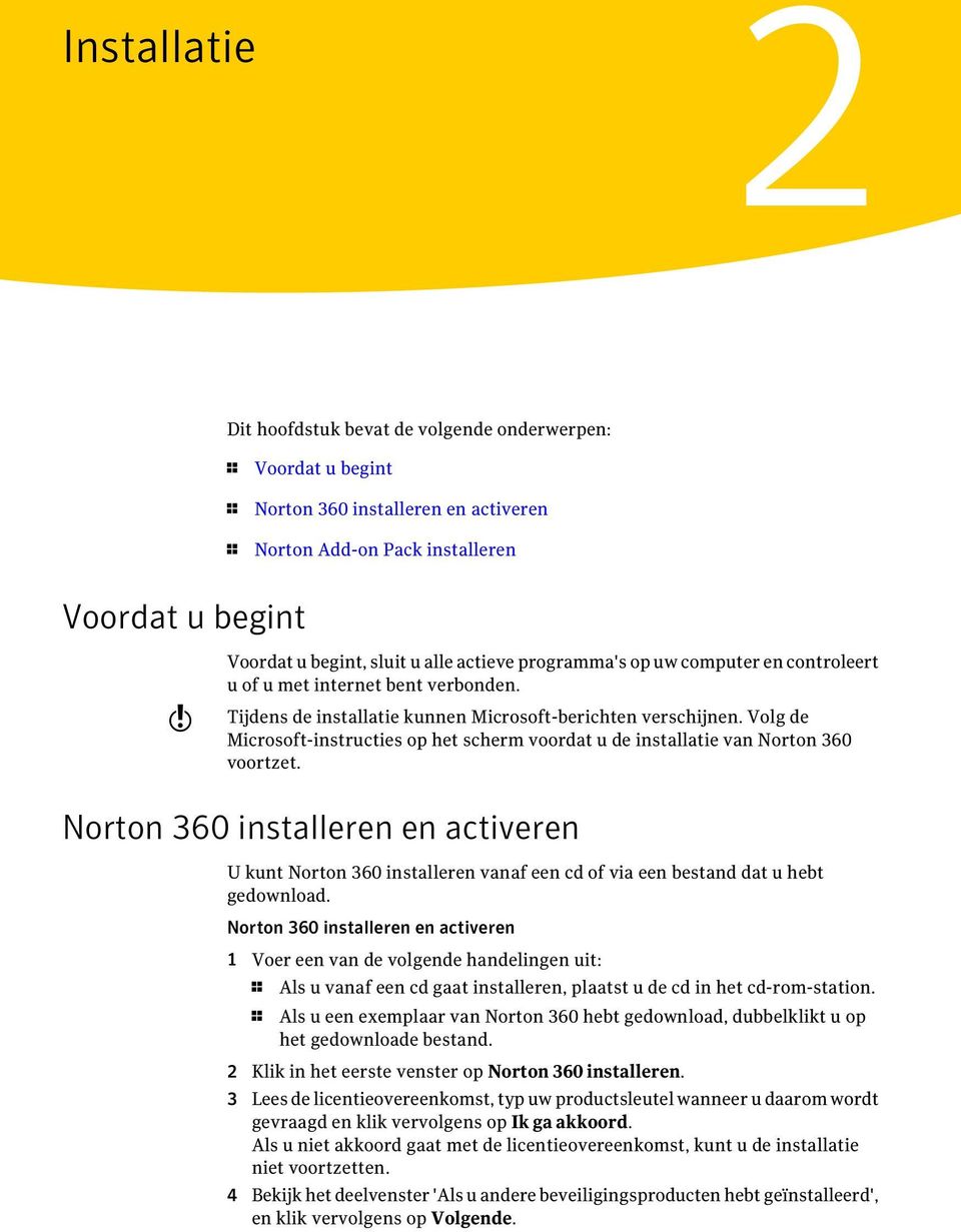 Volg de Microsoft-instructies op het scherm voordat u de installatie van Norton 360 voortzet.