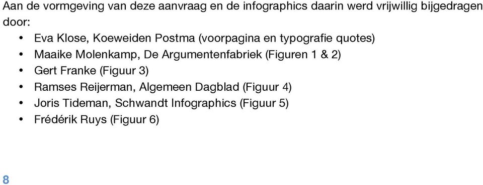 Molenkamp, De Argumentenfabriek (Figuren 1 & 2) Gert Franke (Figuur 3) Ramses Reijerman,