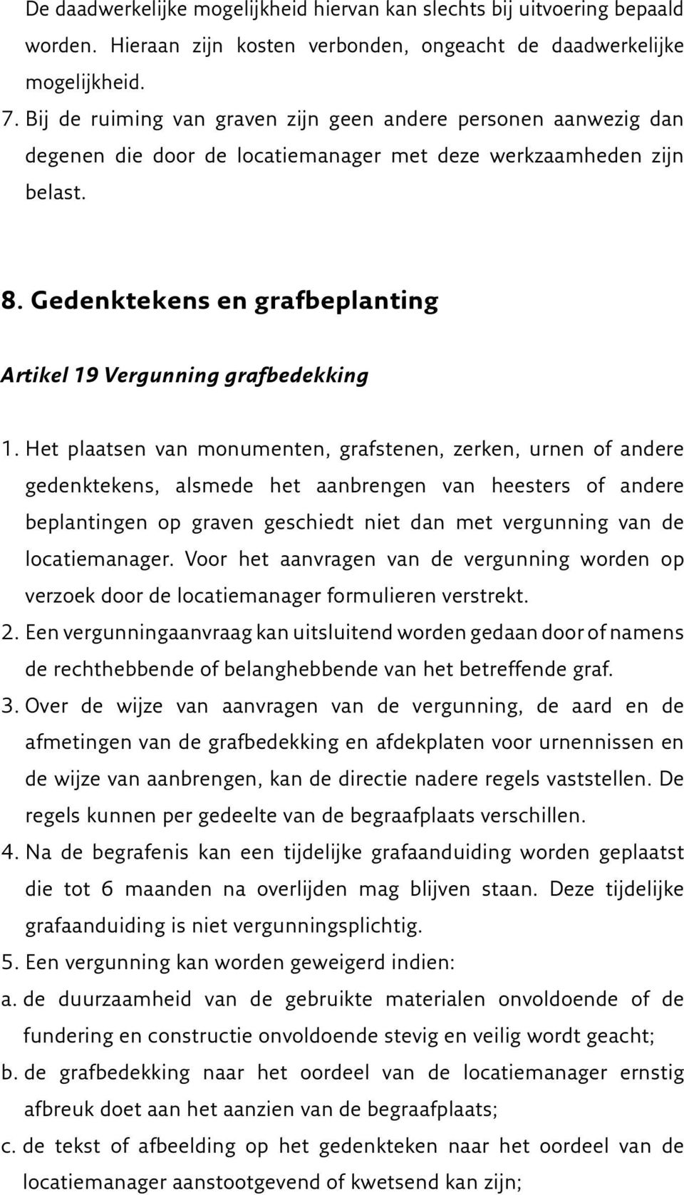 Gedenktekens en grafbeplanting Artikel 19 Vergunning grafbedekking 1.