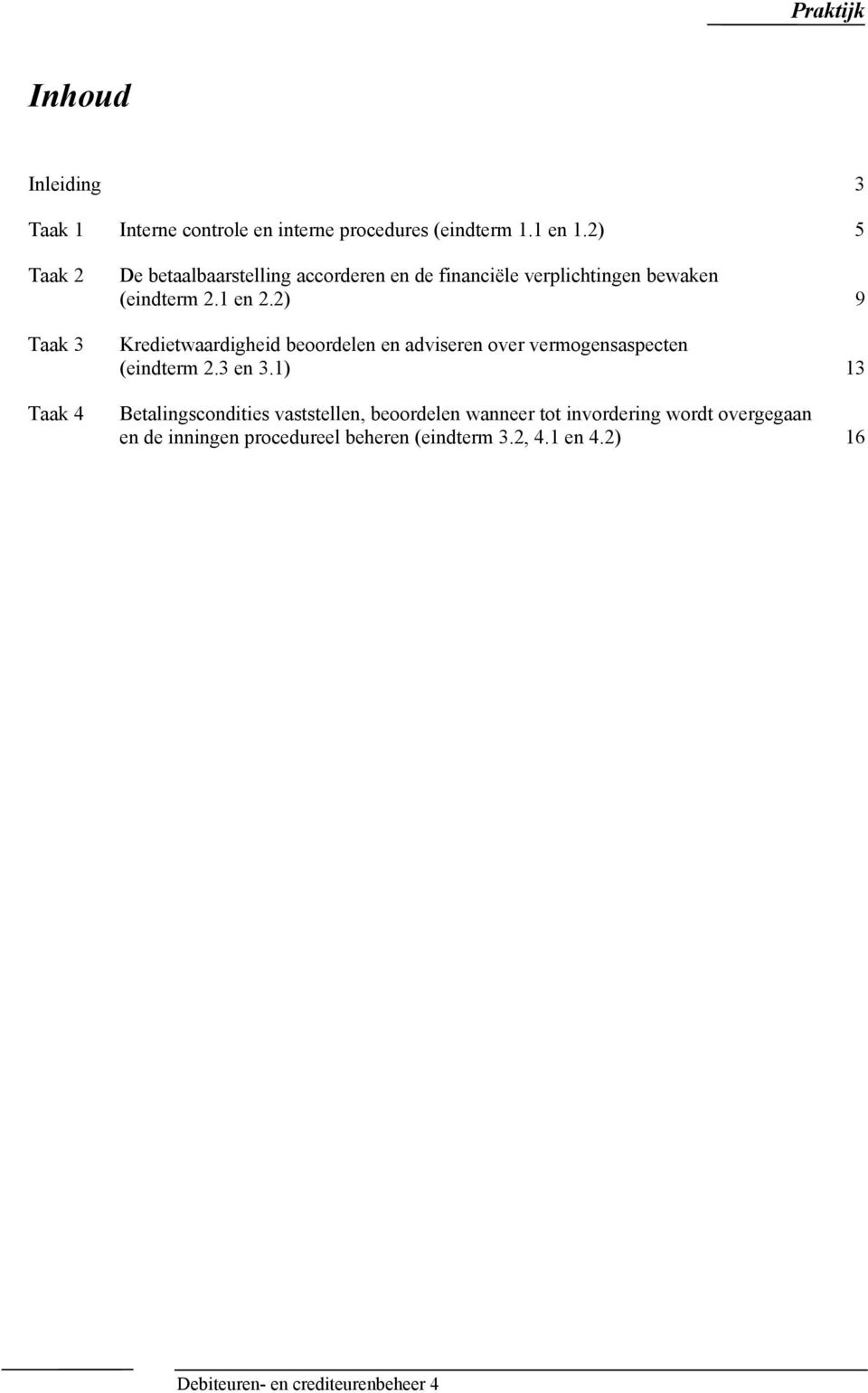 2) 9 Kredietwaardigheid beoordelen en adviseren over vermogensaspecten (eindterm 2.3 en 3.