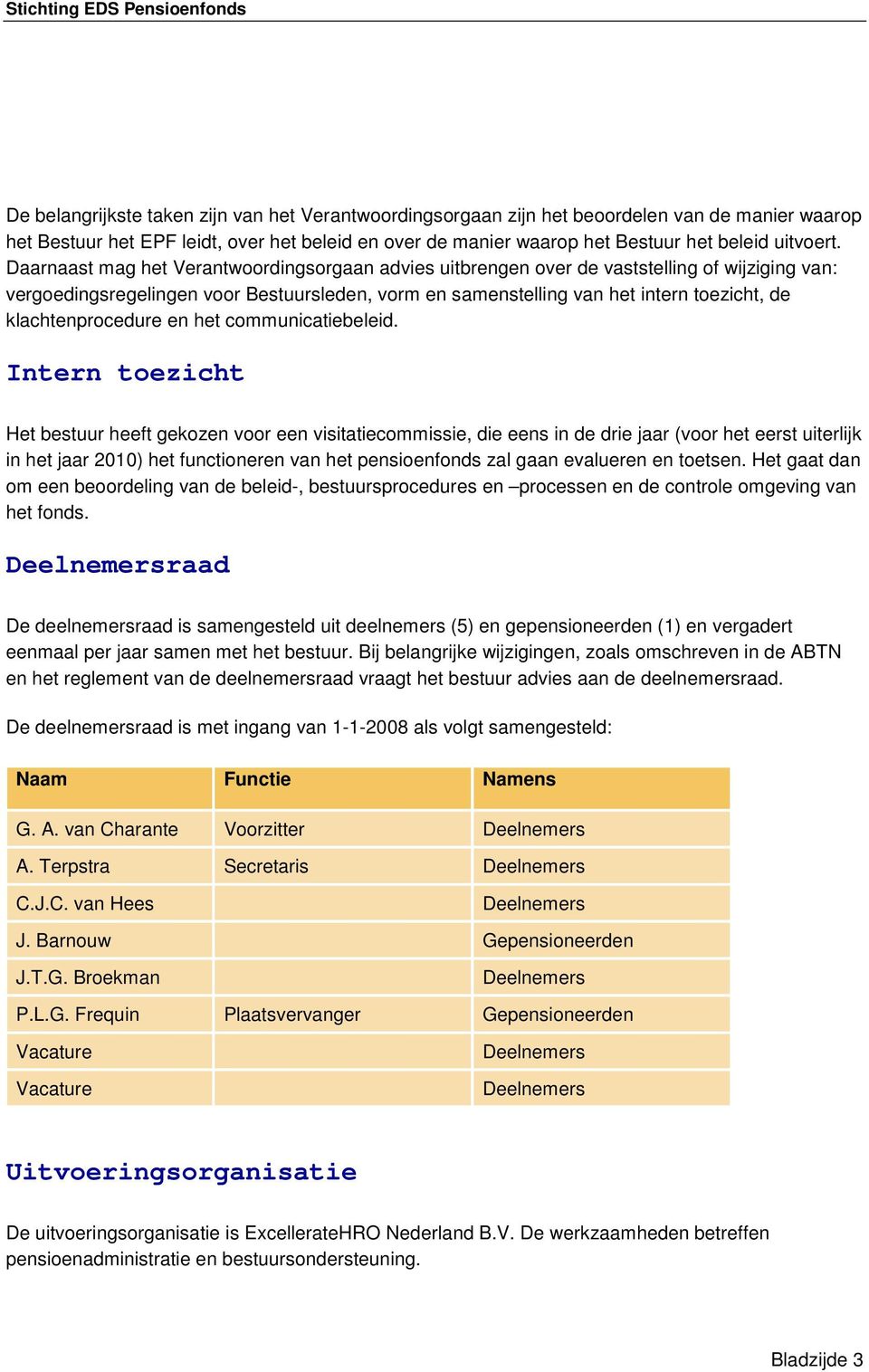 klachtenprocedure en het communicatiebeleid.