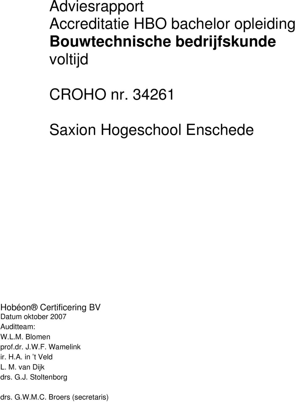 34261 Saxion Hogeschool Enschede Hobéon Certificering BV Datum oktober 2007