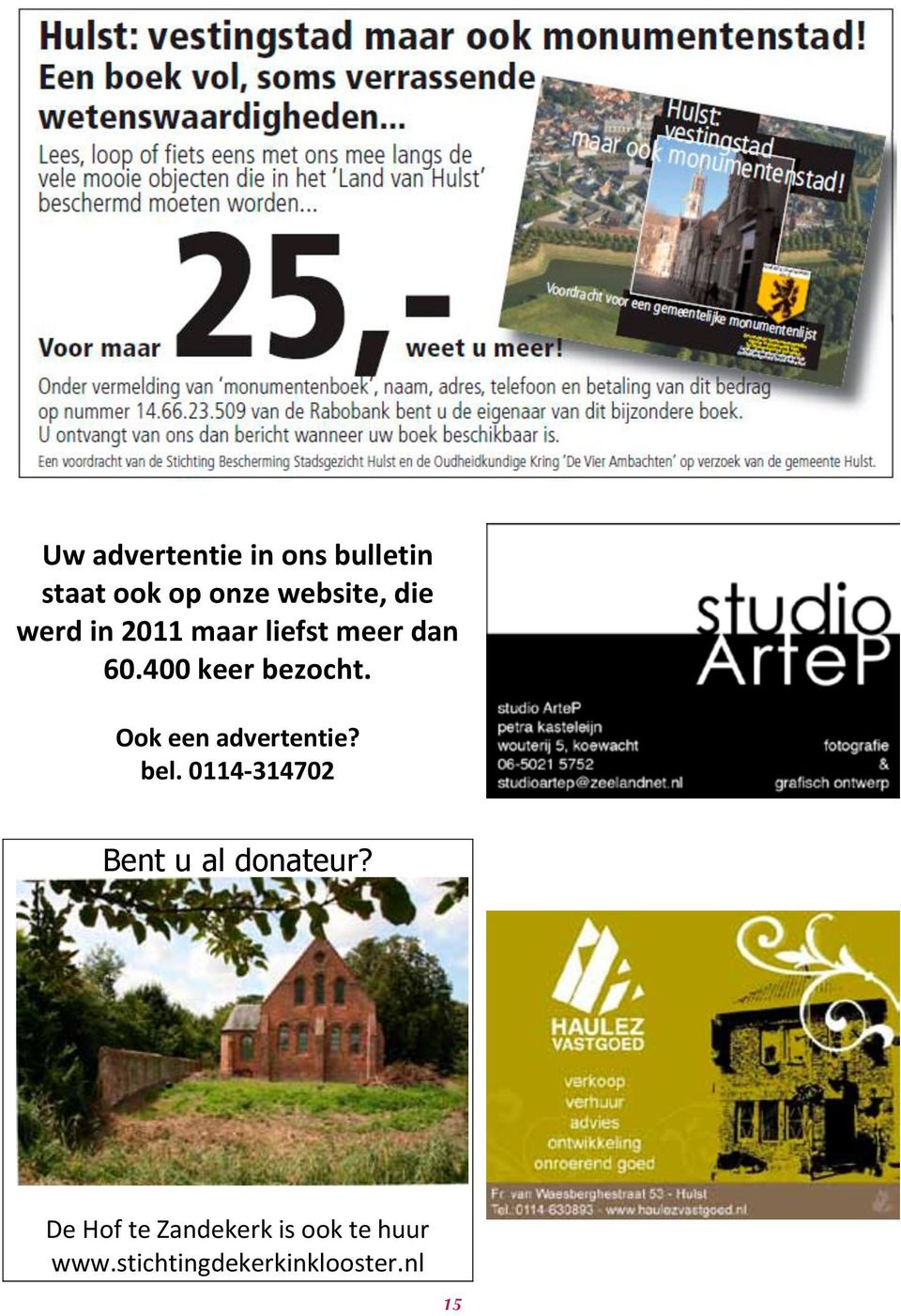 Ook een advertentie? bel. 0114-314702 Bent u al donateur?