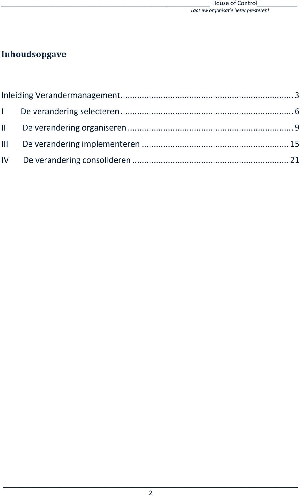 .. 6 II De verandering organiseren.