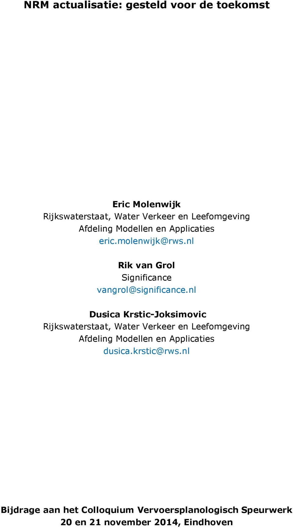 nl Dusica Krstic-Joksimovic Rijkswaterstaat, Water Verkeer en Leefomgeving Afdeling Modellen en