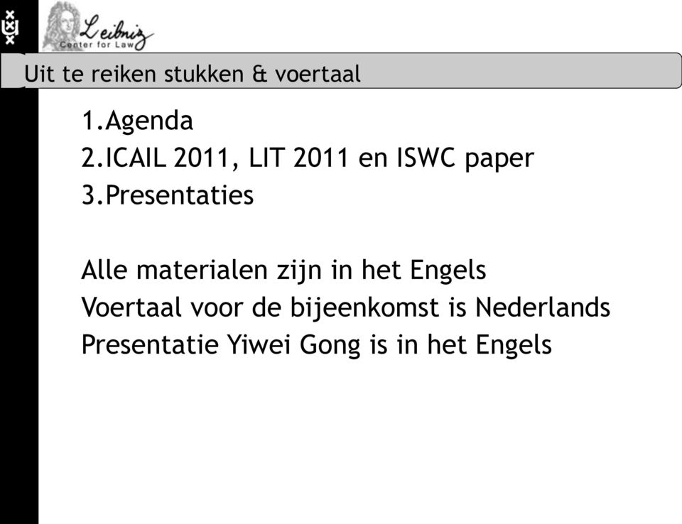 Presentaties Alle materialen zijn in het Engels