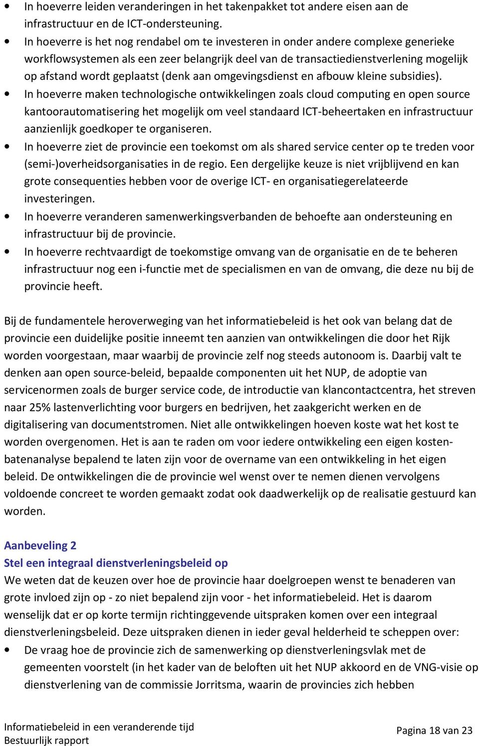 (denk aan omgevingsdienst en afbouw kleine subsidies).