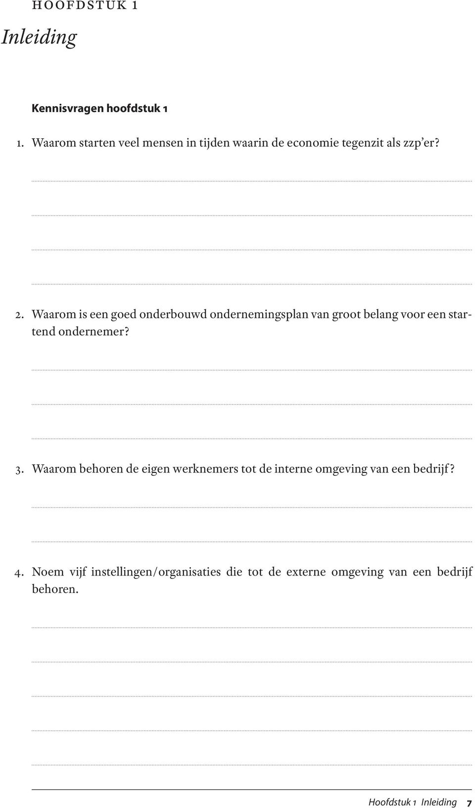 Waarom is een goed onderbouwd ondernemingsplan van groot belang voor een startend ondernemer? 3.