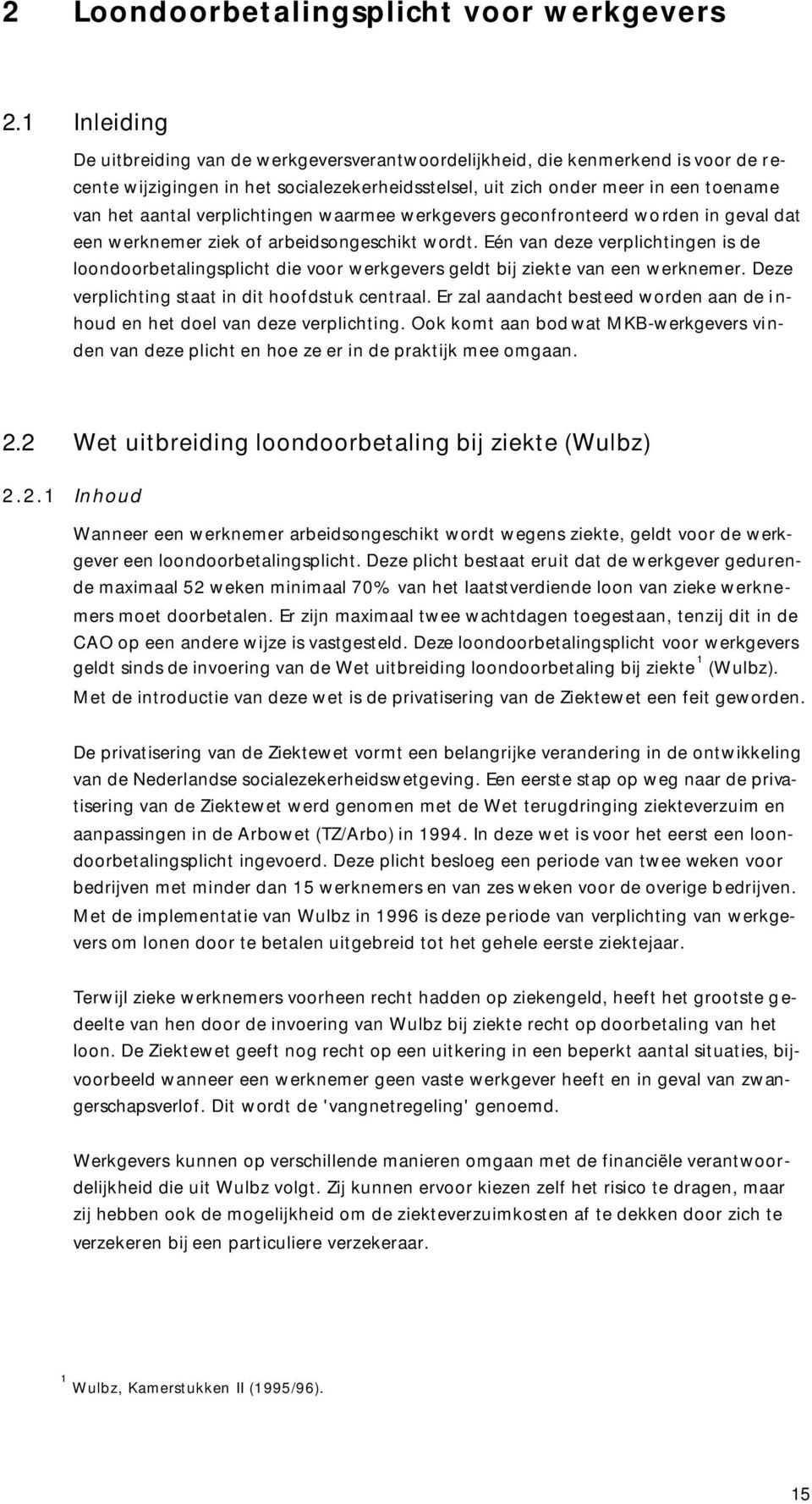 verplichtingen waarmee werkgevers geconfronteerd worden in geval dat een werknemer ziek of arbeidsongeschikt wordt.