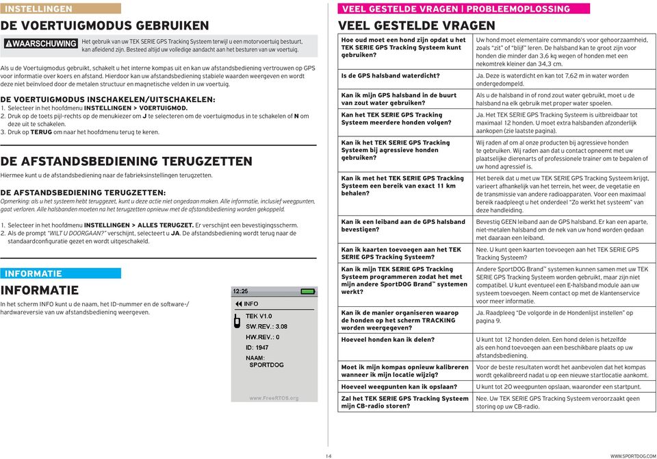 Als u de Voertuigmodus gebruikt, schakelt u het interne kompas uit en kan uw afstandsbediening vertrouwen op GPS voor informatie over koers en afstand.