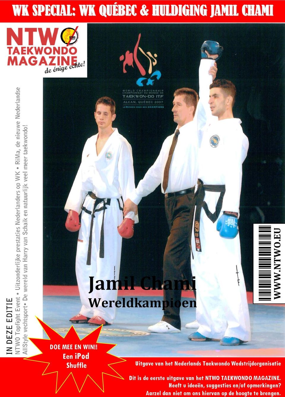 ! Een ipod Shuffle Uitgave van het Nederlands Taekwondo Wedstrijdorganisatie Dit is
