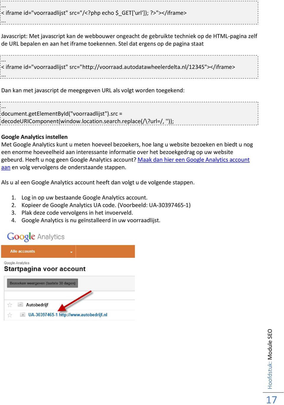 .. < iframe id="voorraadlijst" src="http://voorraad.autodatawheelerdelta.nl/12345"></iframe>... Dan kan met javascript de meegegeven URL als volgt worden toegekend:... document.