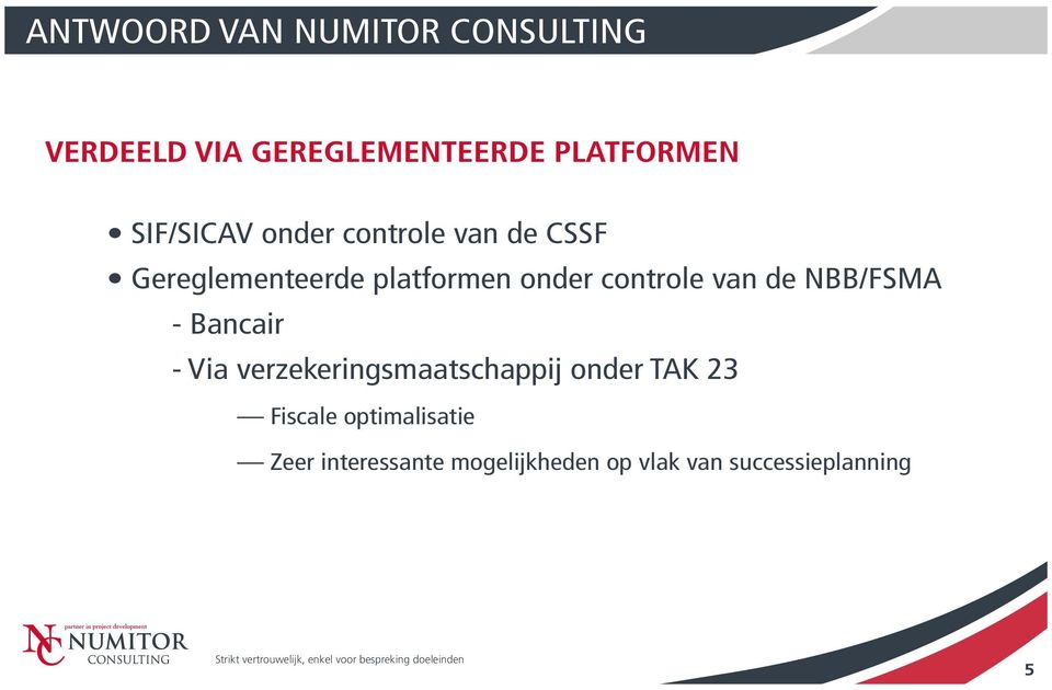 controle van de NBB/FSMA - Bancair - Via verzekeringsmaatschappij onder TAK