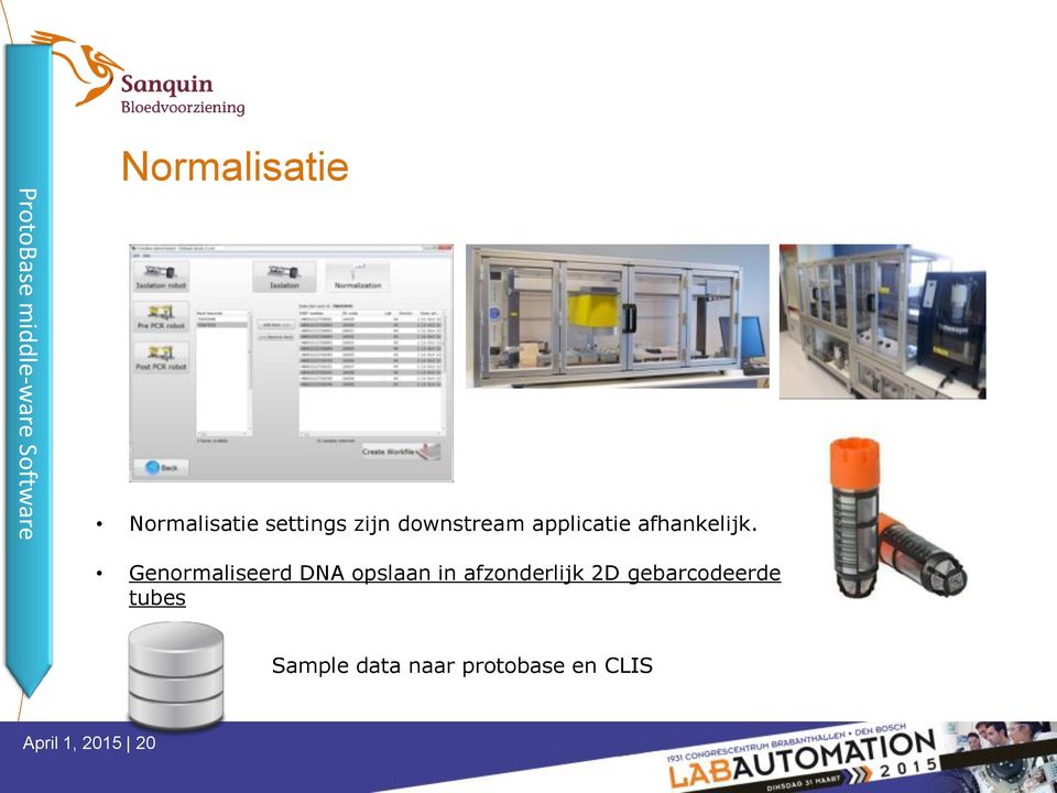 downstream applicatie afhankelijk.