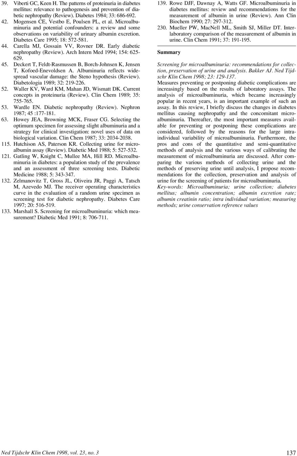 Carella MJ, Gossain VV, Rovner DR. Early diabetic nephropathy (Review). Arch Intern Med 1994; 154: 625-629. 45. Deckert T, Feldt-Rasmussen B, Borch-Johnsen K, Jensen T, Kofoed-Enevoldsen A.
