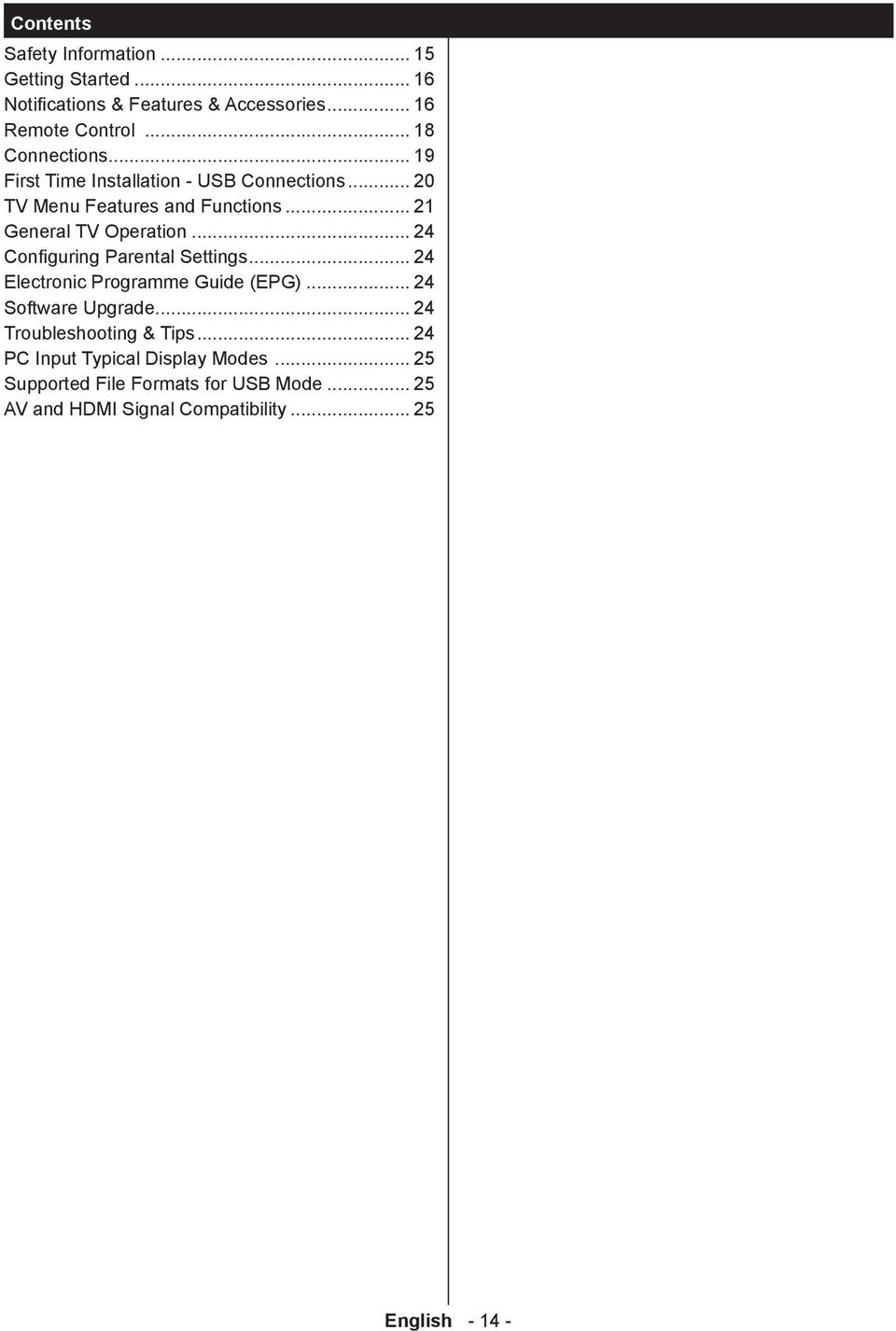 .. 24 Configuring Parental Settings... 24 Electronic Programme Guide (EPG)... 24 Software Upgrade... 24 Troubleshooting & Tips.