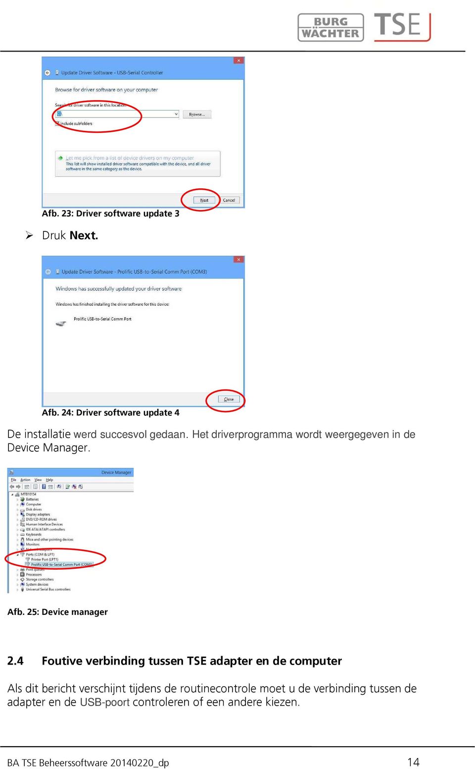 Het driverprogramma wordt weergegeven in de Device Manager. Afb. 25: Device manager 2.