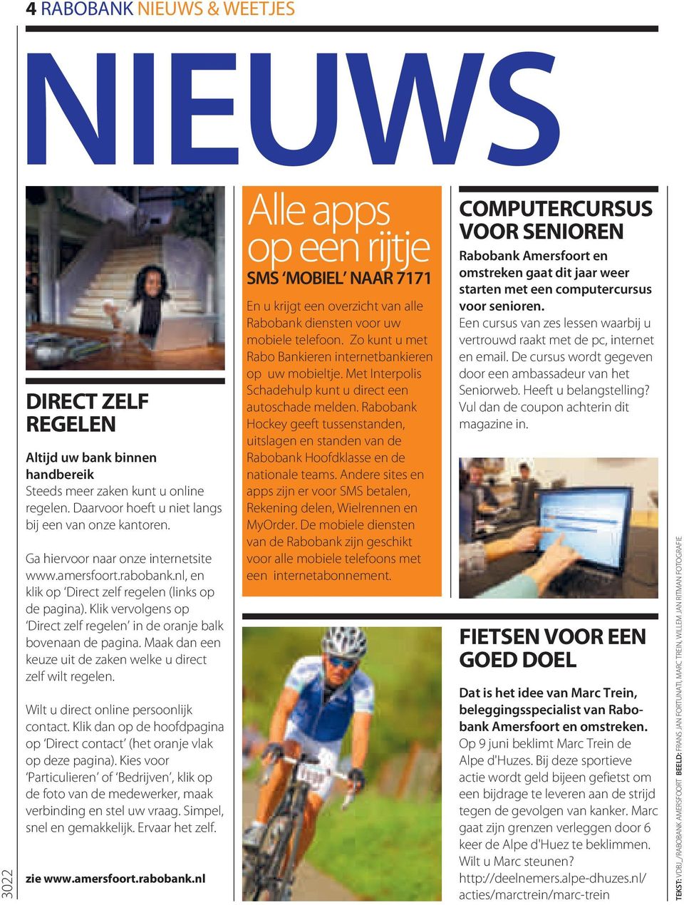 Maak dan een keuze uit de zaken welke u direct zelf wilt regelen. Wilt u direct online persoonlijk contact. Klik dan op de hoofdpagina op Direct contact (het oranje vlak op deze pagina).