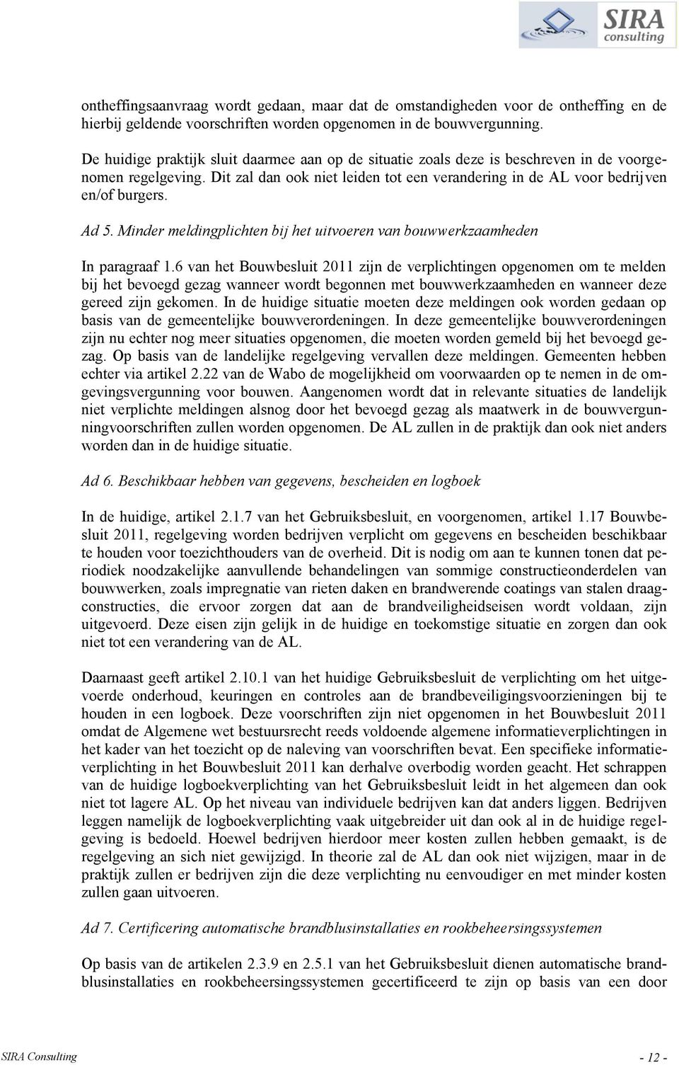 Ad 5. Minder meldingplichten bij het uitvoeren van bouwwerkzaamheden In paragraaf 1.