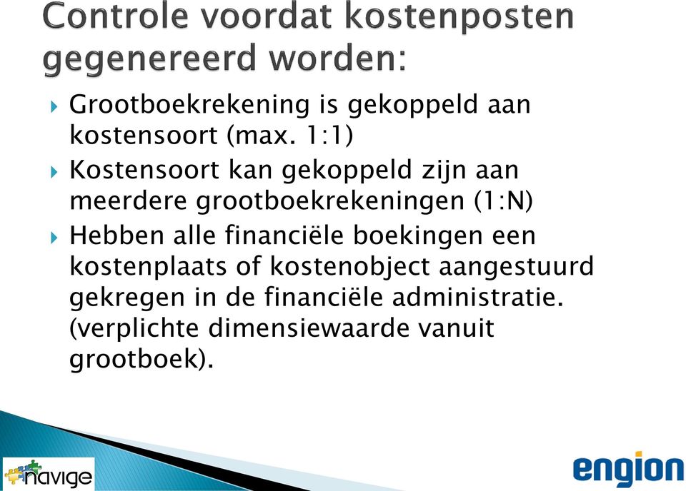 (1:N) Hebben alle financiële boekingen een kostenplaats of kostenobject