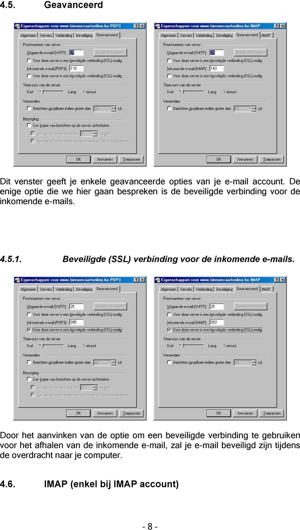 Beveiligde (SSL) verbinding voor de inkomende e-mails.