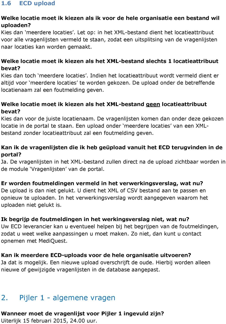 Welke locatie moet ik kiezen als het XML-bestand slechts 1 locatieattribuut bevat? Kies dan toch meerdere locaties.