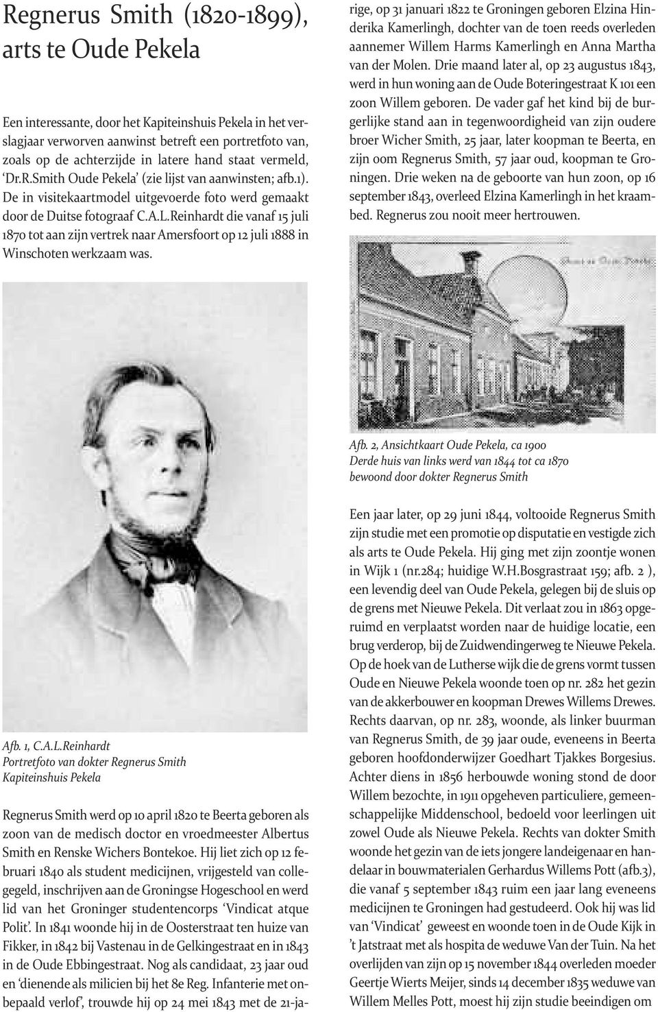 Reinhardt die vanaf 15 juli 1870 tot aan zijn vertrek naar Amersfoort op 12 juli 1888 in Winschoten werkzaam was.