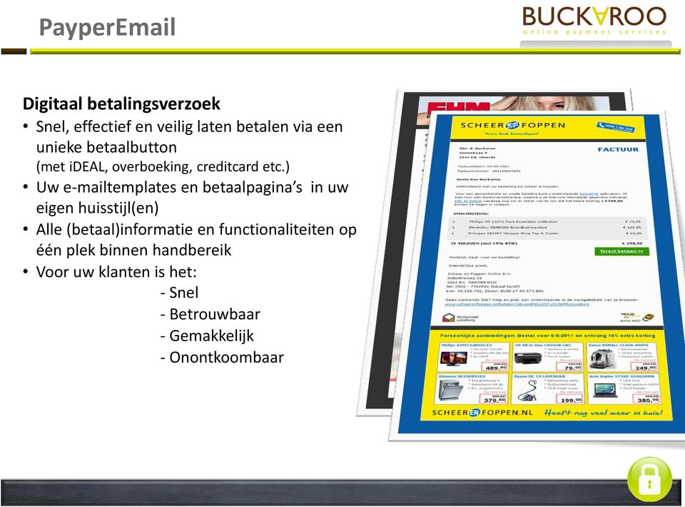 ) Uw e-mailtemplates en betaalpagina s in uw eigen huisstijl(en) Alle (betaal)informatie